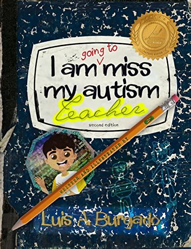 I Am Going to Miss My Autism Teacher! eBook : Burgado, Luis, Burgado ...