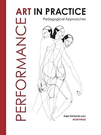 Buy Performance Art in Practice: Pedagogical Approaches Book Online at ...