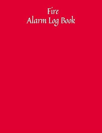 Fire Alarm Log Book: Fire Alarm Service & Inspection Notebook - Blank ...