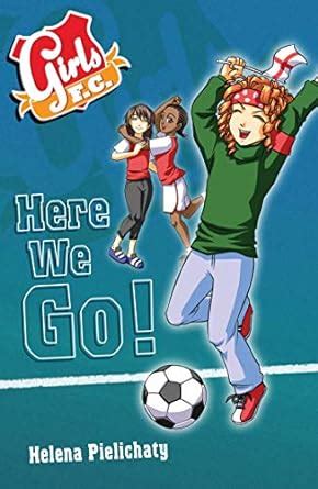 Girls FC 12: Here We Go! eBook : Pielichaty, Helena: Amazon.in: Books