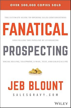 Fanatical Prospecting: The Ultimate Guide to Opening Sales ...