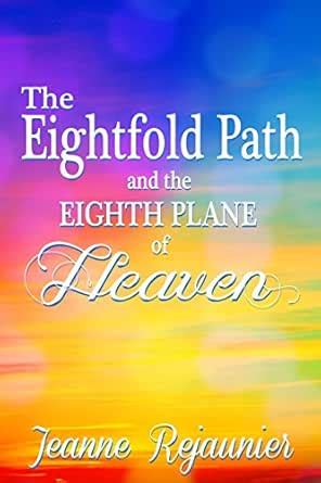 The Eightfold Path and the 8th Plane of Heaven (The Planes of Heaven ...