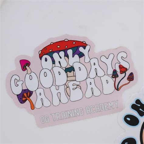 Mushroom Forest Sticker - "Only Good Days Ahead" - OG Training Academy