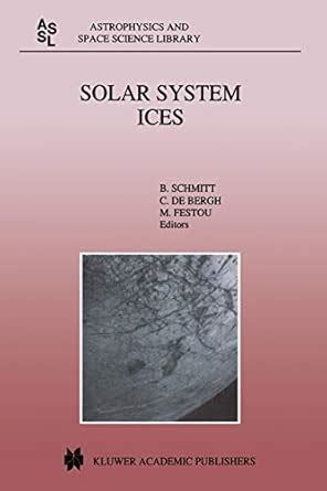 Solar System Ices: Based on Reviews Presented at the International ...