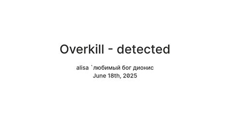 Overkill - detected — Teletype