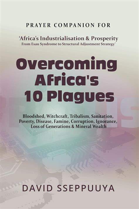 Overcoming Africa's 10 Plagues: Bloodshed, Witchcraft, Tribalism ...
