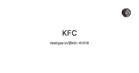 KFC — Teletype