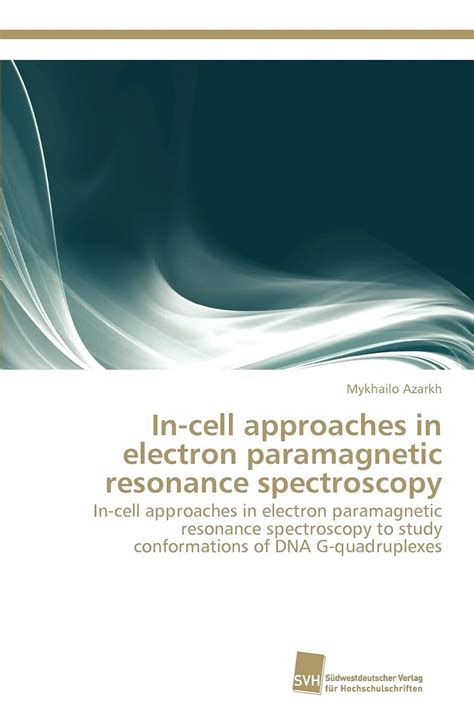 Buy In-cell approaches in electron paramagnetic resonance spectroscopy ...