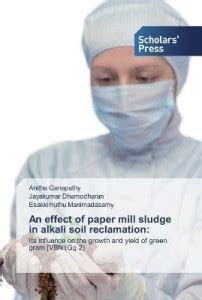 An effect of paper mill sludge in alkali soil reclamation: Buy An ...