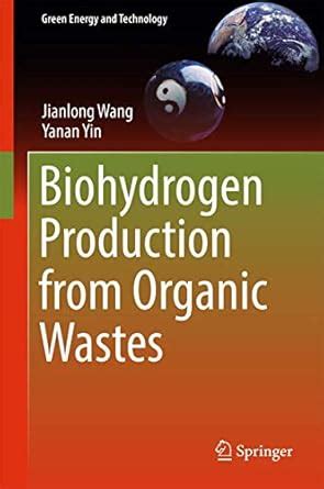 Biohydrogen Production from Organic Wastes (Green Energy and Technology ...