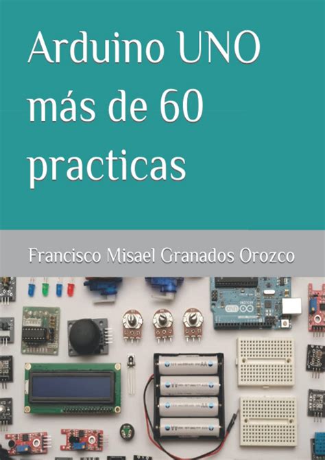 DOWNLOAD Arduino UNO más de 60 practicas Spanish Edition .pdf | DocDroid