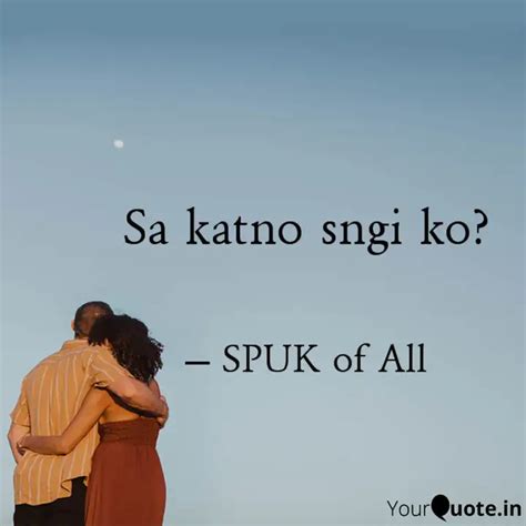 Sa katno sngi ko? | Quotes & Writings by SPUK of All | YourQuote