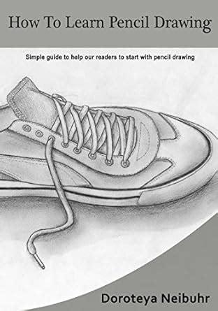 Buy How to Learn Pencil Drawing: Simple Guide to Help Our Readers to ...
