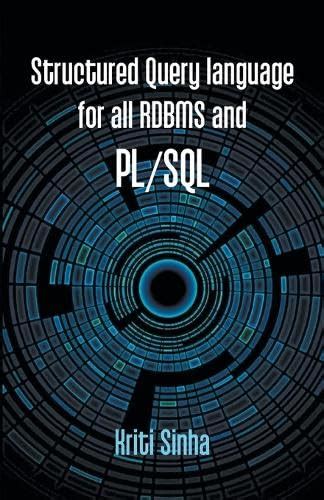 Structured Query language for all RDBMS and PL/SQL : Kriti Sinha ...