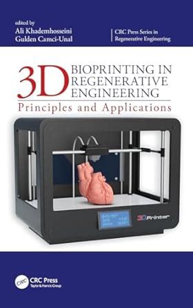 3D Bioprinting in Regenerative Engineering: Principles and Applications ...