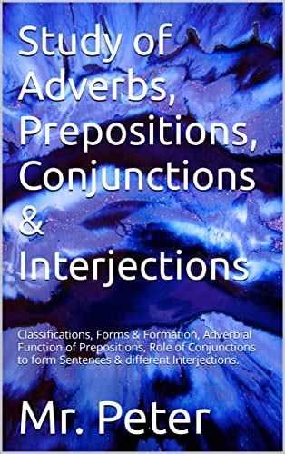 Study of Adverbs, Prepositions, Conjunctions & Interjections ...