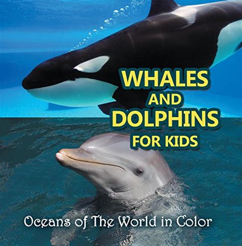 Whales and Dolphins for Kids : Oceans of The World in Color: Marine ...