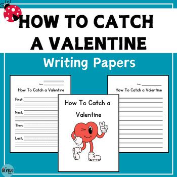 How to Catch a Valentine Writing Papers / Valentine's Day Writing