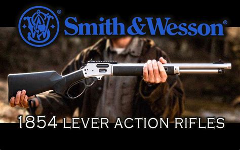 New calibers for the Smith & Wesson Model 1854 lever action rifles ...