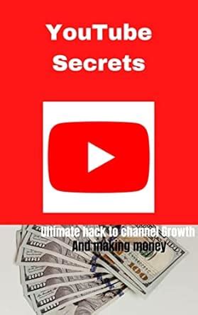YouTube Secrets: Ultimate hack to channel Growth and make money eBook ...