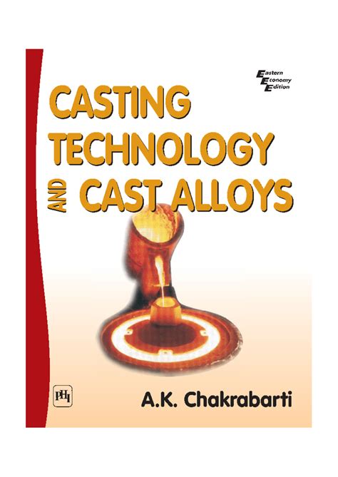Casting Technology and Cast Alloys - A.K. Chakrabarti (Sample 7423 ...