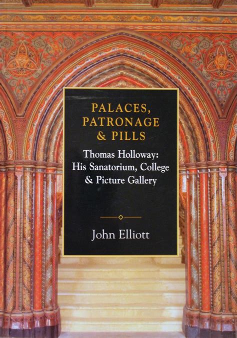 Buy Palaces, Patronage and Pills: Thomas Holloway, His Sanatorium ...