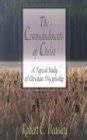 Buy The Commandments of Christ: A Topical Study of Christian ...