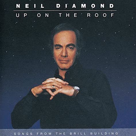 FORGOTTEN MUSIC #109: UP ON THE ROOF: SONGS FROM THE BRILL BUILDING By Neil Diamond ...
