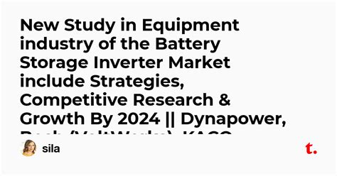 New Study in Equipment industry of the Battery Storage Inverter Market ...