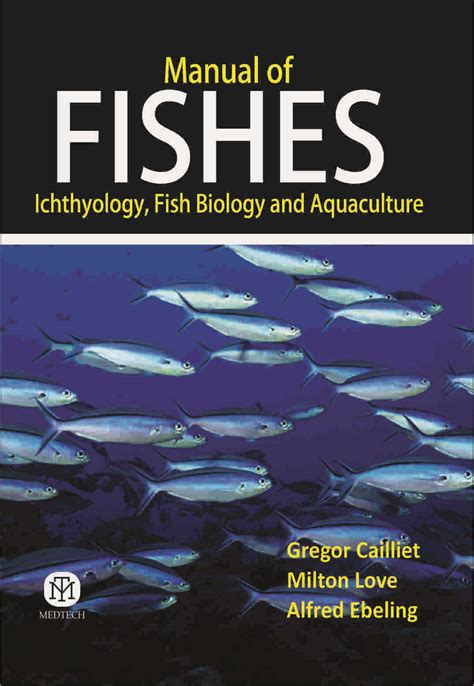 MANUAL OF FISHES : ICTHYOLOGY, FISH BIOLOGY AND AQUACULTURE