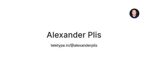 Alexander Plis — Teletype