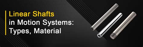Spline Shafts: Definition, Types, Materials, and Specifications