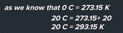 Convert 20 celsius into Kelvin scale - Brainly.in
