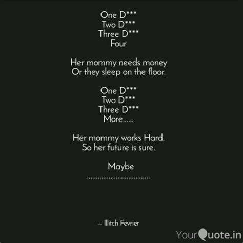 One D*** Two D*** Three D... | Quotes & Writings by Illitch Fevrier ...