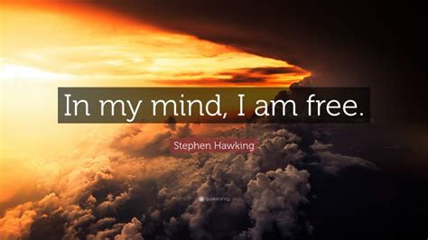 Stephen Hawking Quote My Mind Is Free 的图像结果