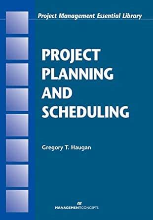Project Planning and Scheduling (Project Management Essential Library ...