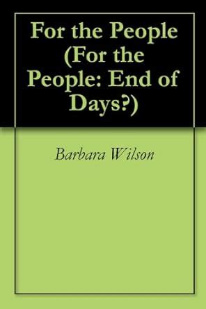 For the People (For the People: End of Days? Book 2) eBook : Wilson ...