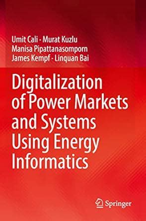 Digitalization of Power Markets and Systems Using Energy Informatics ...