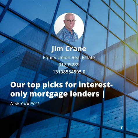 Our top picks for interest-only mortgage lenders | | Jim Crane