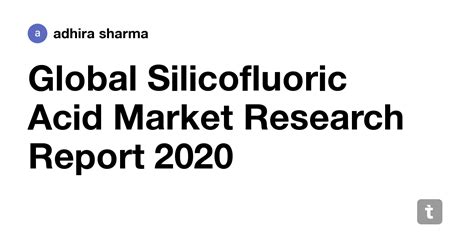 Global Silicofluoric Acid Market Research Report 2020 — Teletype