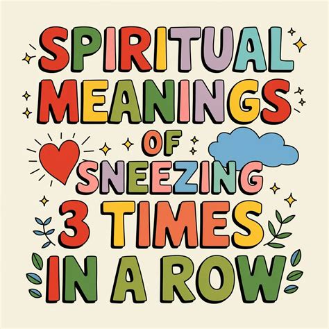 12 Spiritual Meanings Of Sneezing 3 Times In A Row Explained