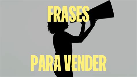 Frases para vender: cómo escribirlas y ejemplos prácticos