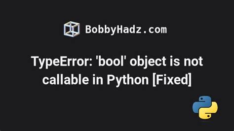 Image result for TypeError Bool Object Is Not Callable