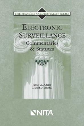Electronic Surveillance: Commentaries and Statutes (The Practice ...