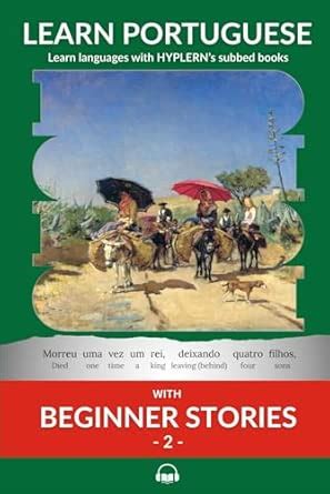 Buy Learn Portuguese with Beginner Stories 2: Interlinear Portuguese to ...