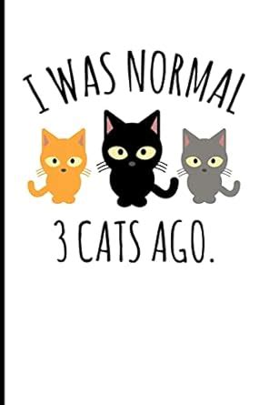 Buy I Was Normal 3 Cats Ago. Book Online at Low Prices in India | I Was ...