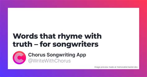 140 Words that rhyme with truth for Songwriters - Chorus Songwriting App
