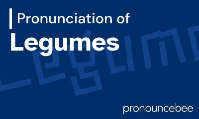 How To Pronounce Legumes - Correct pronunciation of Legumes