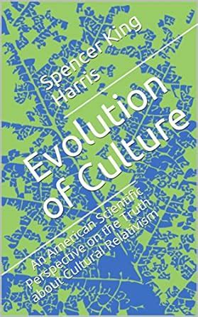 Evolution of Culture: An American Scientific Perspective on the Truth ...