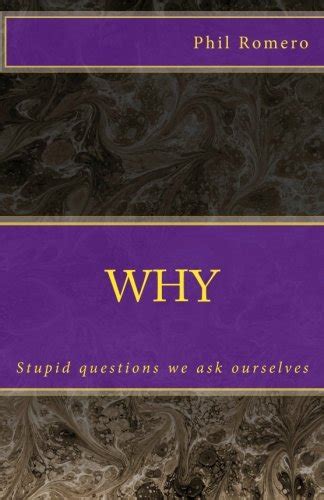Why: Stupid questions we ask ourselves: Volume 1 : Amazon.in: Books